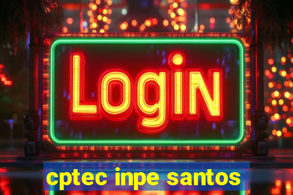 cptec inpe santos